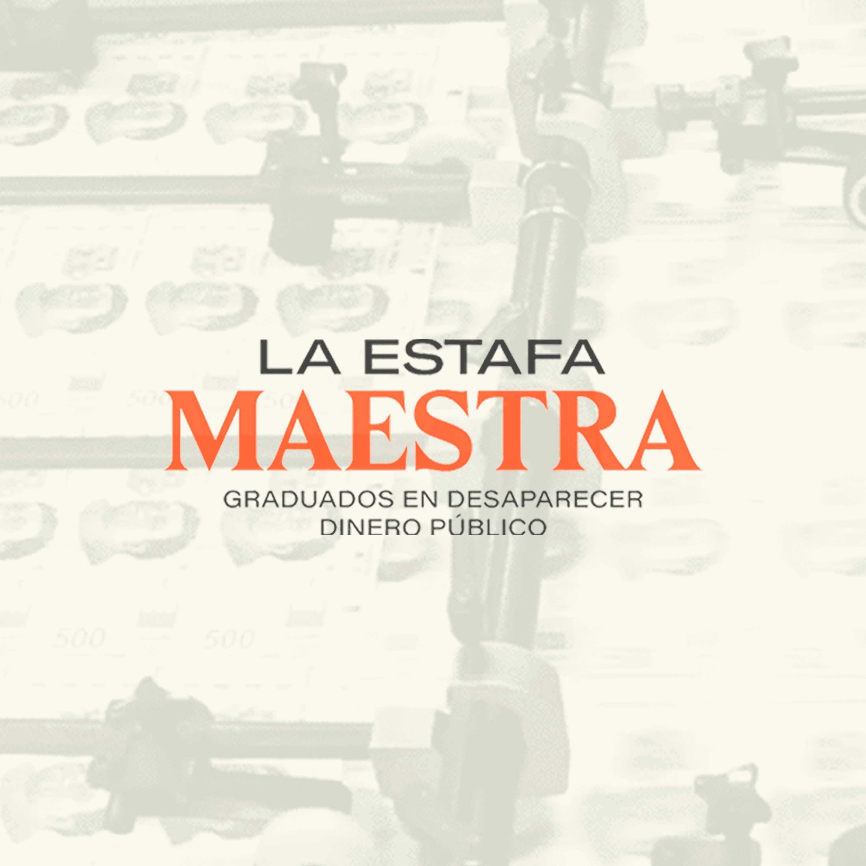 La Estafa Maestra: Graduados en desaparecer dinero