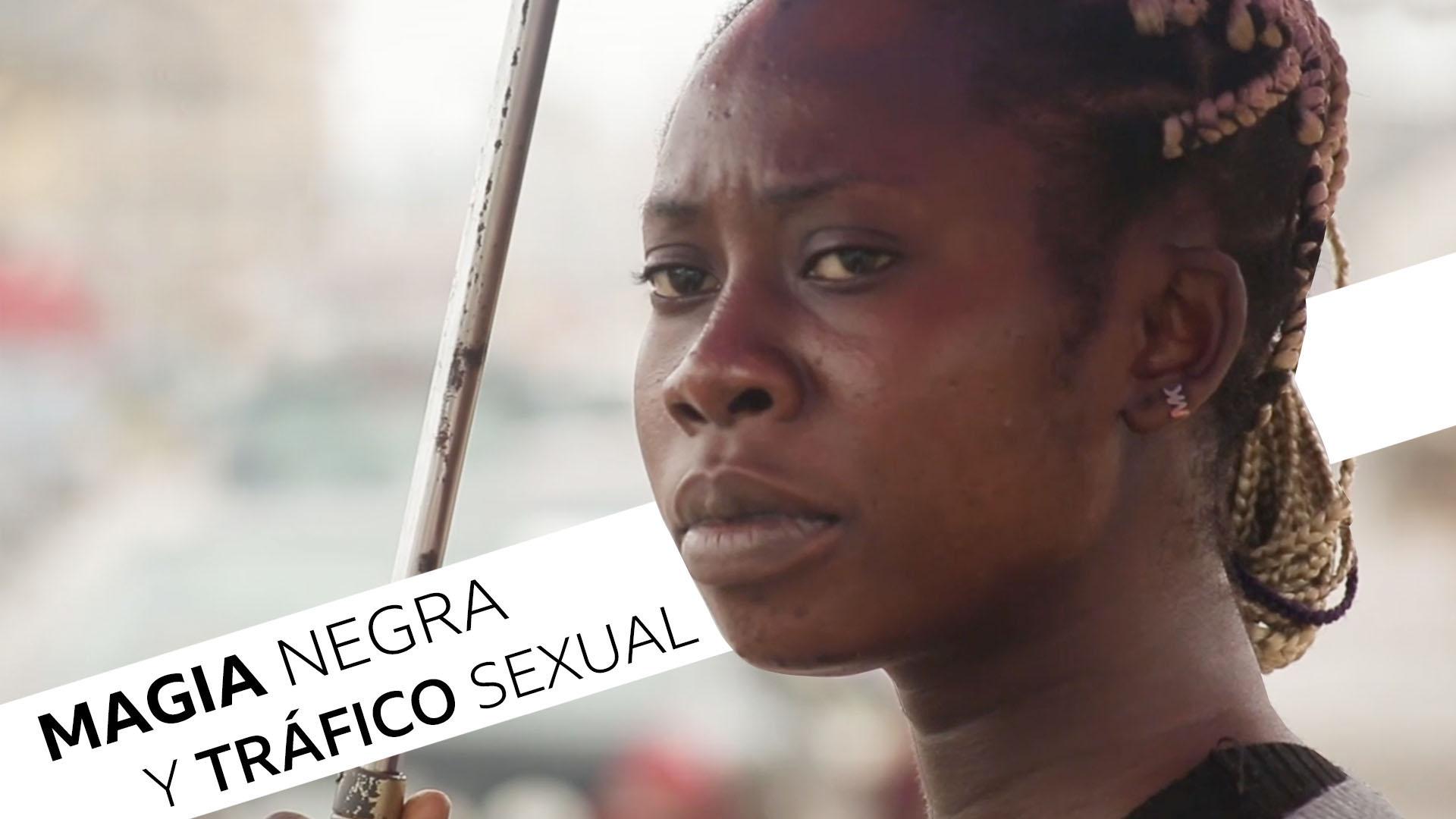 Tráfico sexual: la magia negra con la que amenazan a las víctimas de esclavitud sexual en Nigeria