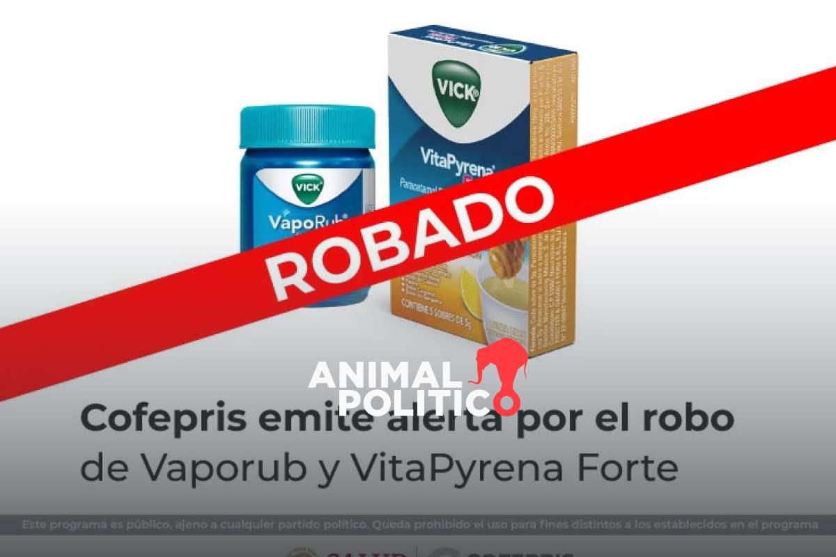 Cofepris alerta por robo de Vaporub y VitaPyrena Forte; “son un riesgo para la salud”, advierte 