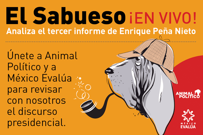 El Sabueso En Vivo: evalúa con nosotros el tercer informe de EPN