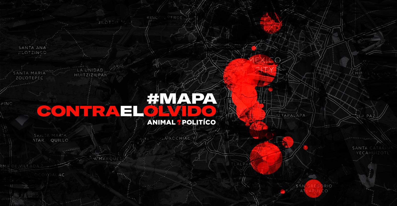 #MapaContraelOlvido: reporte oficial de víctimas en CDMX; 11 puntos mortales no se mencionaron