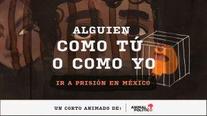 Alguien como tú o yo: Ir a prisión en México